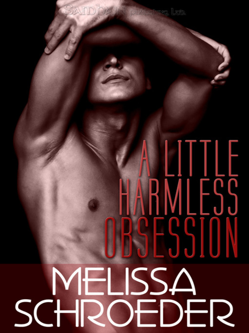 Title details for A Little Harmless Obsession by Melissa Schroeder - Available